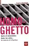 Homo-ghetto : Gays et lesbiennes dans les cit�s : les clandestins de la R�publique