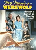 My Mom's A Werewolf