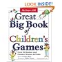 Great Big Book of Children's Games: Over 450 Indoor and Outdoor Games for Kids
