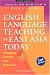 English Language Teaching In East Asia Today: Changing Policies and Practices