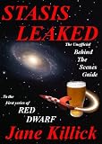 Stasis Leaked: The Unofficial Behind the Scenes Guide to the First Series of Red Dwarf
