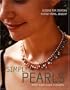 Simply Pearls: Designs for Creating Perfect Pearl Jewelry