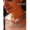 Simply Pearls: Designs for Creating Perfect Pearl Jewelry