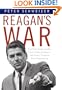 Reagan's War: The Epic Story of his Forty Year Struggle and Final Triumph Over Communism