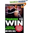 Trading to Win: The Psychology of Mastering the Markets (Wiley Trading)
