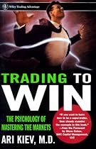 Trading to Win: The Psychology of Mastering the Markets