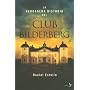La Verdadera Historia Del Club Bilderberg/the True History of Club Bilderberg (Spanish Edition)