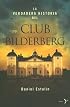 La Verdadera Historia Del Club Bilderberg/the True History of Club Bilderberg