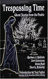 Trespassing Time: Ghost Stories from the Prairie