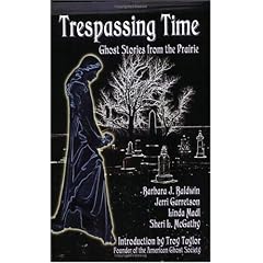 Trespassing Time: Ghost Stories from the Prairie