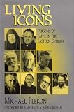 Living Icons: Persons of Faith in the Eastern Church
