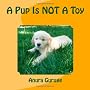 A Pup Is Not a Toy
