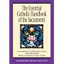 The Essential Catholic Handbook of the Sacraments: A Summary of Beliefs, Rites, and Prayers : With a Glossary of Key Terms (Redemptorist Pastoral pub) (Redemptorist Pastoral Publication)