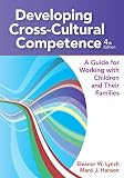 Developing cross-cultural competence : a guide for working with children and their families