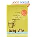 Living Write: The Secret to Inviting Your Craft Into Your Daily Life