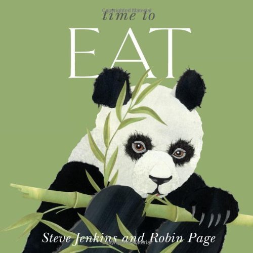 Time to Eat by Jenkins, Steve, Page, Robin (March 28, 2011) Hardcover