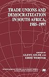 Trade unions and democratization in South Africa