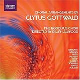 Choral Arrangements By Clytus Gottwald