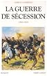 La guerre de S�cession, 1861-1865