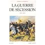 La guerre de S�cession, 1861-1865 de James M. McPherson