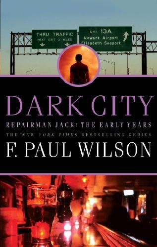 Dark City (Repairman Jack: Early Years Trilogy) by Wilson, F. Paul (2013) Hardcover