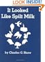 It Looked Like Spilt Milk
