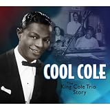 Cool Cole-King Cole Trio Story