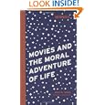 Movies and the Moral Adventure of Life (Boston Review Books) by Alan A. Stone and Joshua Cohen
