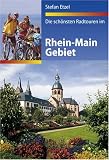Die sch�nsten Radtouren im Rhein-Main-Gebiet - Stefan Etzel