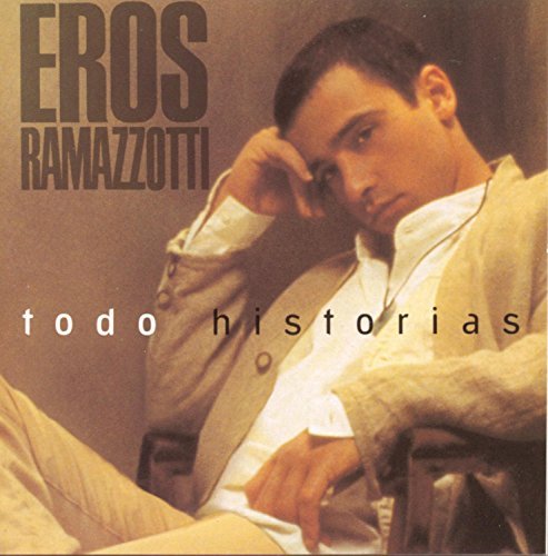 Eros Ramazzotti - Todo Historias By Eros Ramazzotti (1993-08-10) - Zortam Music