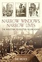 Narrow Windows, Narrow Lives: The Industrial Revolution in Lancashire