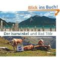 Der Isarwinkel und Bad T�lz: Ein einzigartiges St�ck Bayern