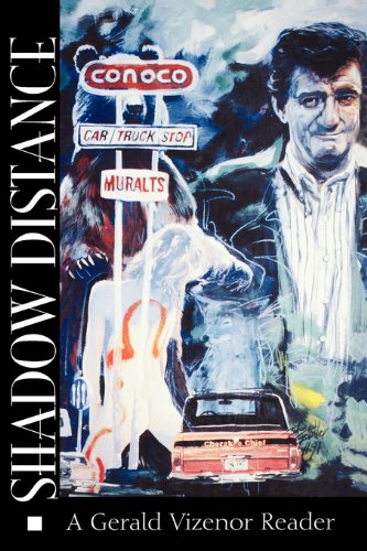 Shadow Distance: A Gerald Vizenor Reader