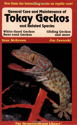 general care and maintenance of tokay geckos and related species the herpetocultural library