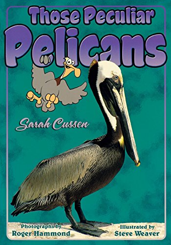 Those Peculiar Pelicans (Those Amazing Animals)