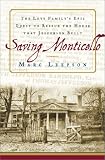 Saving Monticello: One Family's Epic Quest to Rescue the House That Jefferson Built