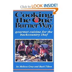 Cooking the One Burner Way: Gourmet Cuisine for the Backcountry  Chef