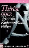 Th�r�se oder Wenn die Kastanienb�ume bl�hen. Bild Erotik-Bibliothek Band 8 - Jos� Pierre