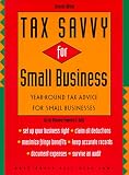 Tax Savvy for Small Business: Year-Round Tax Strategies to Save You Money (3rd ed)