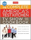 The Complete America's Test Kitchen TV Show Cookbook: Every Recipe from the Hit TV Show with Product Ratings and a Look Behind the Scenes