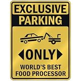 EXCLUSIVE PARKING  ONLY WORLD'S BEST FOOD PROCESSOR  PARKING SIGN OCCUPATIONS