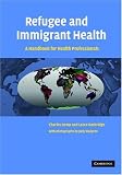 Refugee and Immigrant Health: A Handbook for Health Professionals