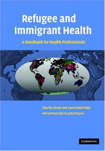 Refugee and Immigrant Health: A Handbook for Health Professionals