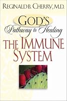 God's Pathway to Healing: The Immune System (God's Pathway to Healing)