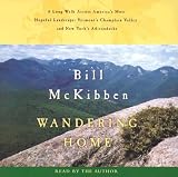 Wandering Home: A Long Walk Across America's Most Hopeful Landscape, Vermont's Champlain Valley and New York's Adirondacks