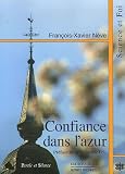 Confiance dans l'azur : Essai sur la convergence des d�couvertes scientifiques et de la Bonne Nouvelle depuis 2000 ans
