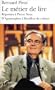 Le m�tier de Lire : R�ponse � Pierre Nora, D'Apostrophes � Bouillon de culture