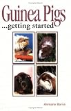 Guinea Pigs: Getting Started (Save-Our-Planet-Series)