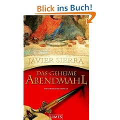 Das geheime Abendmahl: Historischer Roman