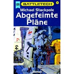 Battletech 30: Abgefeimte Pl�ne